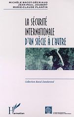 Télécharger le livre :  LA SÉCURITÉ INTERNATIONALE D'UN SIÈCLE À L'AUTRE