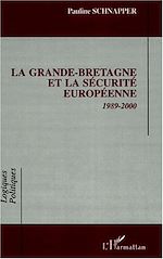 Télécharger le livre :  LA GRANDE-BRETAGNE ET LA SÉCURITÉ EUROPÉENNE 1989-2000