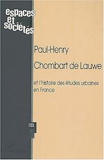 Télécharger le livre :  PAUL-HENRY CHOMBART DE LAUWE et l'histoire des études urbaines en France