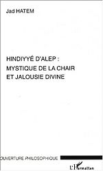 Download this eBook HINDYYE D'ALEP : MYSTIQUE DE LA CHAIR ET JALOUSIE DIVINE