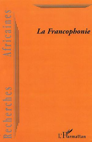 Téléchargez le livre :  LA FRANCOPHONIE