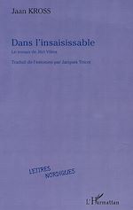 Télécharger le livre :  DANS L'INSAISISSABLE, le roman de Jüri Vilms