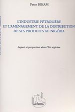 Télécharger le livre :  L'INDUSTRIE PETROLIERE ET L'AMENAGEMENT DE LA DISTRIBUTION DE SES PRODUITS AU NIGERIA