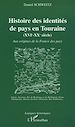 Télécharger le livre :  HISTOIRE DES IDENTITÉS DE PAYS EN TOURAINE (XVIe-XXe siècle)