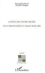 Download this eBook Le point de vue des jeunes sur l'orientation en milieu scolaire