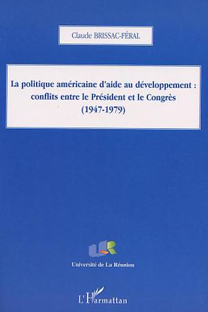 Téléchargez le livre :  La politique américaine d'aide au développement: conflits entre le Président et le Congrès