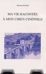 Télécharger le livre :  MA VIE RACONTÉE A MON CHIEN CINÉPHILE