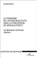 Télécharger le livre :  LE PROBLÈME DE L'INTERSUBJECTIVITÉ DANS LA PHILOSOPHIE DE MERLEAU-PONTY