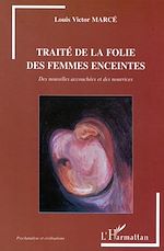 Télécharger le livre :  TRAITÉ DE LA FOLIE DES FEMMES ENCEINTES