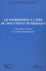 Télécharger le livre :  LE PATRIMOINE À L'ÈRE DU DOCUMENT NUMÉRIQUE