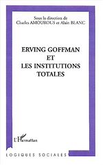 Télécharger le livre :  ERVING GOFFMAN ET LES INSTITUTIONS TOTALES
