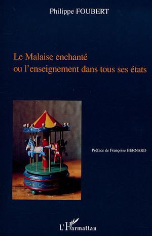 Téléchargez le livre :  LE MALAISE ENCHANTÉ OU L'ENSEIGNEMENT DANS TOUS SES ÉTATS