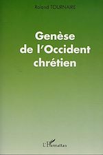 Télécharger le livre :  GENÈSE DE L'OCCIDENT CHRÉTIEN