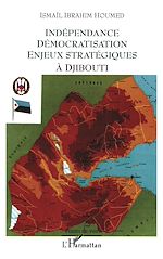 Télécharger le livre :  Indépendance démocratisation enjeux stratégiques à Djibouti