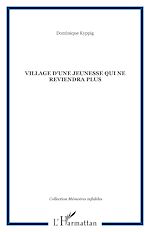 Télécharger le livre :  VILLAGE D'UNE JEUNESSE QUI NE REVIENDRA PLUS
