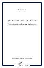 Télécharger le livre :  QUI A TUÉ LE DOCTEUR LACAN ?