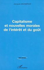 Télécharger le livre :  CAPITALISME ET NOUVELLES MORALES DE L'INTERET ET DU GOUT