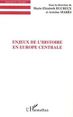 Télécharger le livre :  ENJEUX DE L'HISTOIRE EN EUROPE CENTRALE