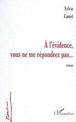 Download this eBook À L'ÉVIDENCE VOUS NE ME RÉPONDREZ…