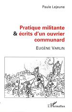 Télécharger le livre :  PRATIQUE MILITANTE ET ÉCRITS D'UN OUVRIER COMMUNARD