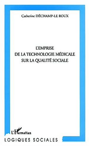 Download the eBook: L'EMPRISE DE LA TECHNOLOGIE MÉDICALE SUR LA QUALITÉ SOCIALE