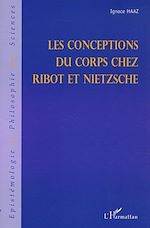 Télécharger le livre :  LES CONCEPTIONS DU CORPS CHEZ RIBOT ET NIETZSCHE