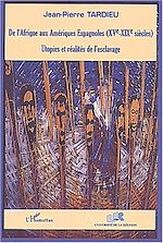 Télécharger le livre :  DE L'AFRIQUE AUX AMÉRIQUES ESPAGNOLES (XVe-XIXe siècles)