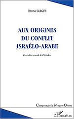 Télécharger le livre :  AUX ORIGINES DU CONFLIT ISRAÉLO-ARABE