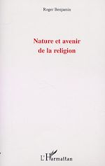 Télécharger le livre :  NATURE ET AVENIR DE LA RELIGION