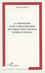 Download this eBook LA MIGRATION DANS L'ORGANISATION PSYCHIQUE DES COUPLES INTERCULTURELS