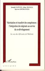 Download this eBook VALORISATION ET TRANSFERT DES COMPÉTENCES : L'INTÉGRATION DES MIGRANTS AU SERVICE DU CO-DÉVELOPPEMENT