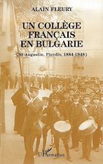 Télécharger le livre :  UN COLLÈGE FRANÇAIS EN BULGARIE (St Augustin, Plovdiv, 1884-1948)
