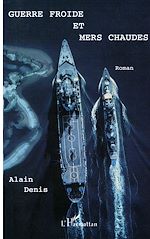Télécharger le livre :  GUERRE FROIDE ET MERS CHAUDES