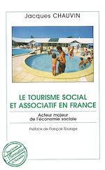 Télécharger le livre :  LE TOURISME SOCIAL ET ASSOCIATIF EN FRANCE