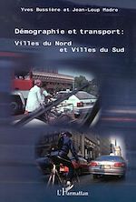 Télécharger le livre :  DÉMOGRAPHIE ET TRANSPORT : VILLES DU NORD ET VILLES DU SUD