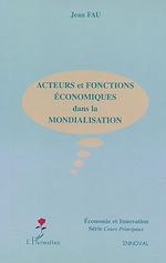 Download this eBook ACTEURS ET FONCTIONS ÉCONOMIQUES DANS LA MONDIALISATION
