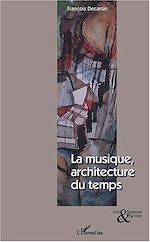 Télécharger le livre :  MUSIQUE, ARCHITECTURE DU TEMPS