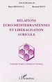 Télécharger le livre :  RELATIONS EURO-MÉDITERRANÉENNES ET LIBÉRALISATION AGRICOLE