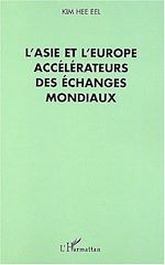 Télécharger le livre :  L'ASIE ET L'EUROPE ACCÉLÉRATEURS DES ÉCHANGES MONDIAUX