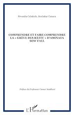 Télécharger le livre :  COMPRENDRE ET FAIRE COMPRENDRE LA « GRÈVE DES BÀTTU » D'AMINATA SOW FALL