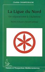 Télécharger le livre :  LA LIGUE DU NORD, UN SÉPARATISME À L'ITALIENNE
