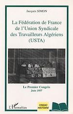 Download this eBook LA FEDERATION DE FRANCE DE L'UNION SYNDICALE DES TRAVAILLEURS ALGERIENS (USTA)
