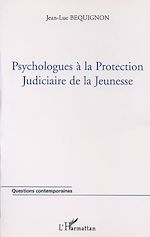 Télécharger le livre :  PSYCHOLOGUES À LA PROTECTION JUDICIAIRE DE LA JEUNESSE