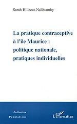 Télécharger le livre :  LA PRATIQUE CONTRACEPTIVE À L'ÎLE MAURICE : POLITIQUE NATIONALE, PRATIQUES  INDIVIDUELLES