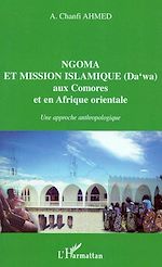 Télécharger le livre :  NGOMA ET MISSION ISLAMIQUE (DA‘WA) aux Comores et en Afrique orientale