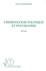 Download this eBook CRIMINOLOGIE POLITIQUE ET PSYCHIATRIE