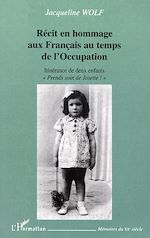 Télécharger le livre :  RECIT EN HOMMAGE AUX FRANÇAIS AU TEMPS DE L'OCCUPATION