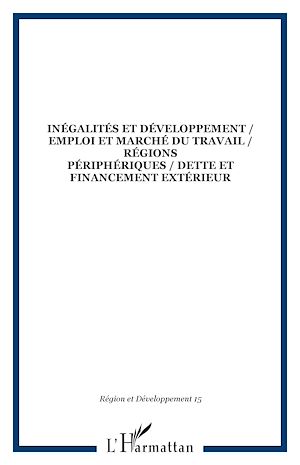 Téléchargez le livre :  INÉGALITÉS ET DÉVELOPPEMENT / EMPLOI ET MARCHÉ DU TRAVAIL / RÉGIONS PÉRIPHÉRIQUES / DETTE ET FINANCEMENT EXTÉRIEUR