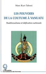 Télécharger le livre :  LES POUVOIRS DE LA COUTUME À VANUATU