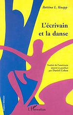 Télécharger le livre :  L'ÉCRIVAIN ET LA DANSE